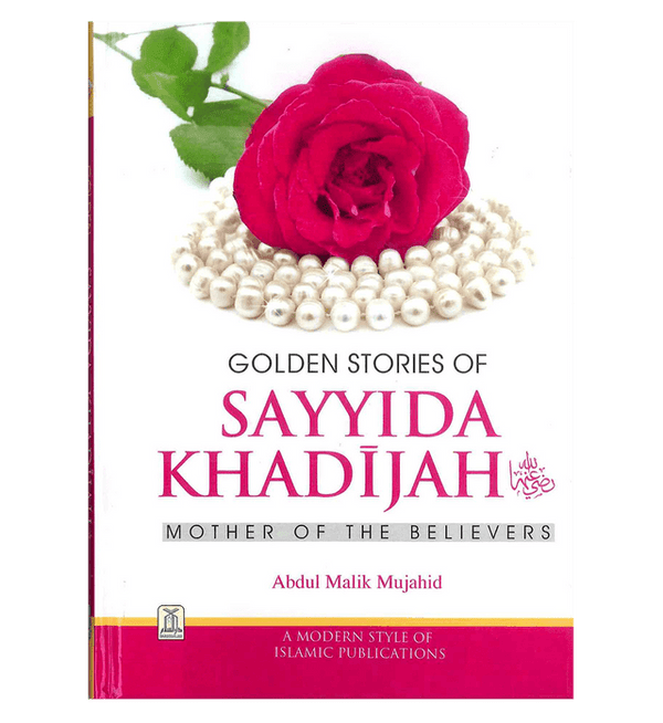 Golden Stories of Sayyida Khadijah (RA)