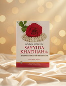 Golden Stories of Sayyida Khadijah (RA) | Life of the Beloved Wife of the Prophet ﷺ