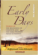 Early Days: Stories of the Beginning of Creation and the Early Prophet Adam to Yoonus