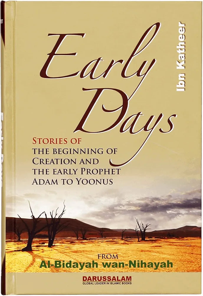 Early Days: Stories of the Beginning of Creation and the Early Prophet Adam to Yoonus