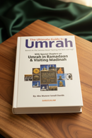 The Ultimate Guide to Umrah | Visiting Makkah, Madinah & Performing Umrah in Ramadan