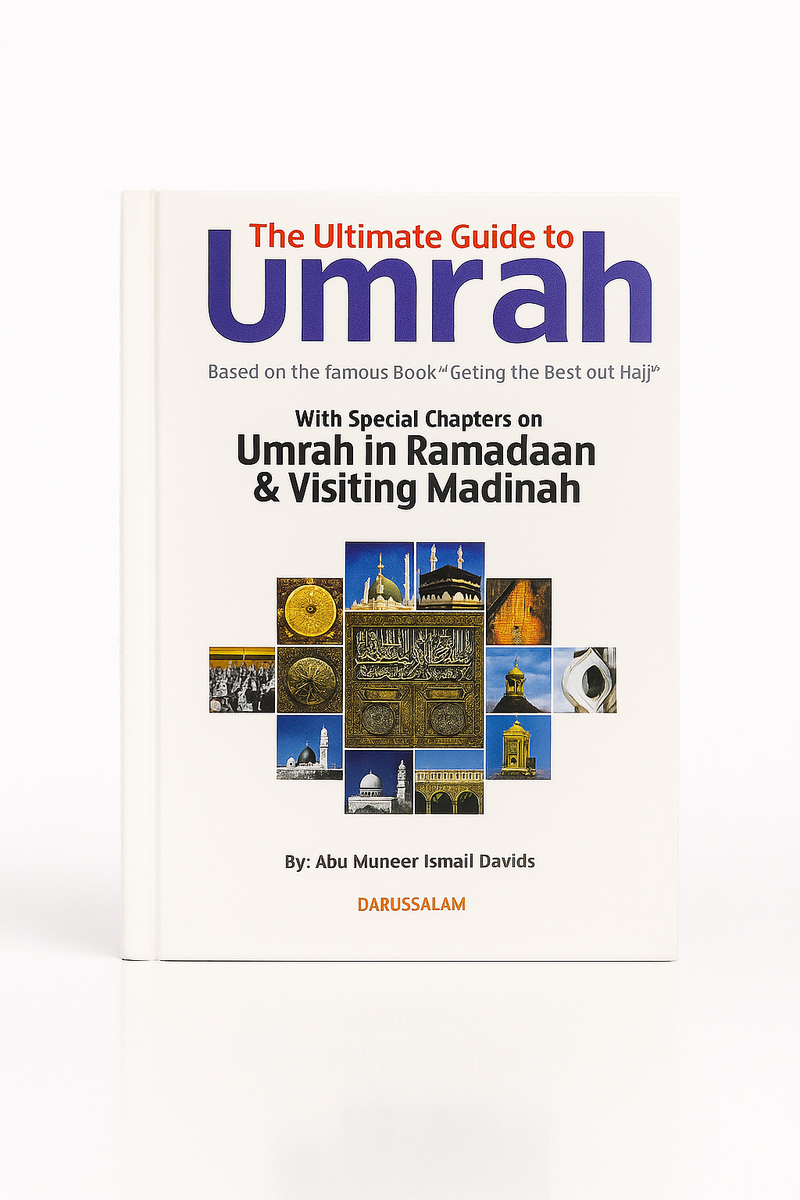 The Ultimate Guide to Umrah | Visiting Makkah, Madinah & Performing Umrah in Ramadan