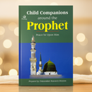 Child Companions Around the Prophet – Stories of Young Sahabah
