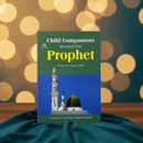 Child Companions Around the Prophet – Stories of Young Sahabah