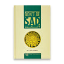 Don't Be Sad (Hardcover) – By Dr. A'id al-Qarni