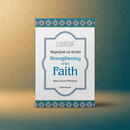 Taqwiyat-ul-Iman – Strengthening the Faith (Clarifying Tawheed & Removing False Practices)
