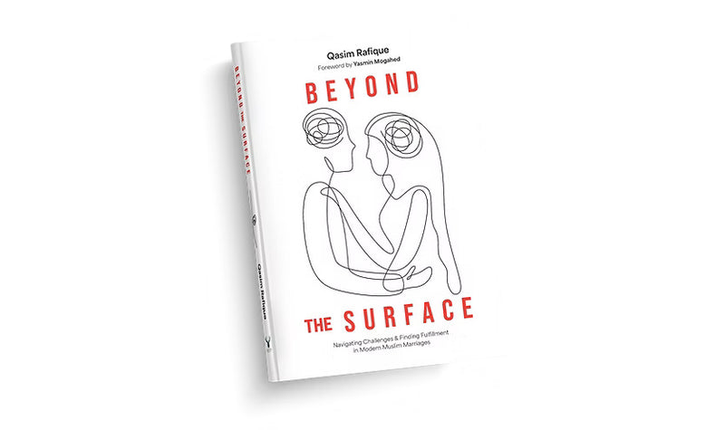 Beyond the Surface | Navigating Challenges & Finding Fulfillment in Modern Muslim Marriage