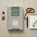 Islamic Fatawa Regarding Women – Scholarly Rulings on Women’s Daily Life Issues
