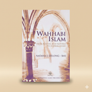 Wahhabi Islam: From Revival and Reform to Global Jihad