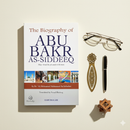 The Biography of Abu Bakr As-Siddeeq (RA) – Life, Leadership & Legacy of the First Caliph