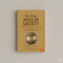 The Ideal Muslim Society