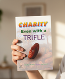 Charity Even with a Trifle – By Abdul Malik Al-Qasim