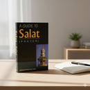 A Guide to Salat (Prayer) – Step-by-Step Islamic Prayer Guide for Beginners & All Muslims