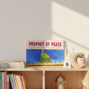 Prophet of Peace – Illustrated Storybook of the Life of Prophet Muhammad for Children