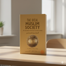 The Ideal Muslim Society