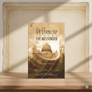 Women Around the Messenger – Inspiring Lives of the Great Women of Islam