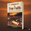In Defence of the True Faith – Battles, Expeditions & Peace Treaties from the Seerah by Ibn Katheer