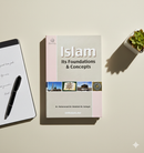 Islam: Its Foundations and Concepts – Discover the Only Acceptable Religion of Allah