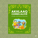 Akhlaaq Comes Alive  Islamic Books for Children
