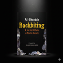 Backbiting & Its Evil Effects on Muslim Society
