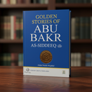 Golden Stories of Abu Bakr As-Siddeeq (RA) – Inspiring Biography of the First Caliph