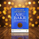 Golden Stories of Abu Bakr As-Siddeeq (RA) – Inspiring Biography of the First Caliph