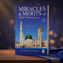 Miracles and Merits of Allah’s Messenger – Ibn Katheer’s Detailed Study of the Prophet’s Virtues & Miracles