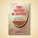The Nature of Fasting – By Shaykh Al-Islam Ibn Taymiyyah
