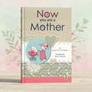 Now You Are a Mother – An Islamic Guide to Motherhood & Raising Children