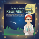 The Way to Allah – Book 8: Through Rasul Allah (SAW) | Stairway to Heaven Series