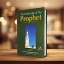 Noble Life of the Prophet – Comprehensive Seerah With Lessons & Morals