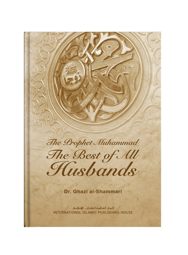 The Prophet Muhammad | The Best of all Husbands