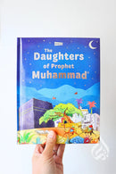The Daughters of the Prophet Muhammad: Inspiring Stories of Zainab, Ruqqayah, Umm Kulthum, and Fatimah