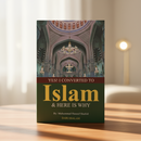 Yes! I Converted to Islam & Here Is Why? – Narratives of Reverts From All Walks of Life