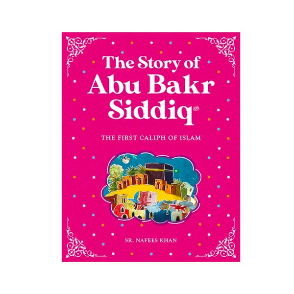 ABU BAKR SIDDIQ  | STORY OF THE FIRST CALIPH OF ISLAM | ISLAMIC STORIES FOR CHILDREN