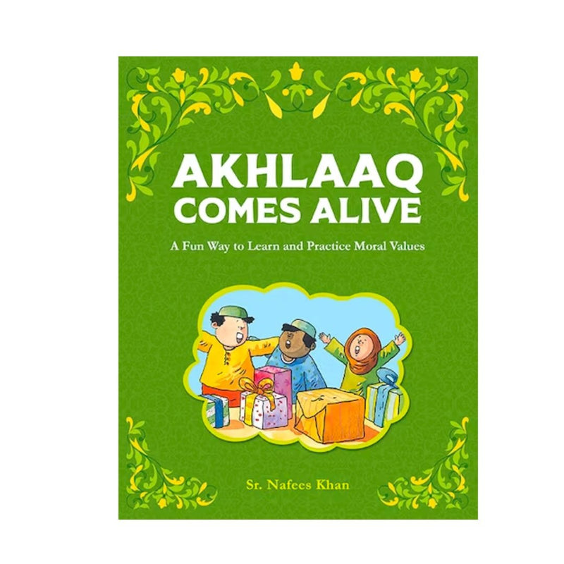 AKHLAAQ COMES ALIVE |  ISLAMIC BOOKS FOR CHILDREN
