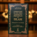 Commentary on the Three Fundamental Principles of Islam – Clear Explanation of Essential Creed