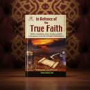 In Defence of the True Faith – Battles, Expeditions & Peace Treaties from the Seerah by Ibn Katheer