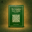 The Complete Forty Hadith of Imam An-Nawawi – English Translation & Commentary