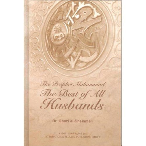 The prophet Muhammad: The best of all husbands