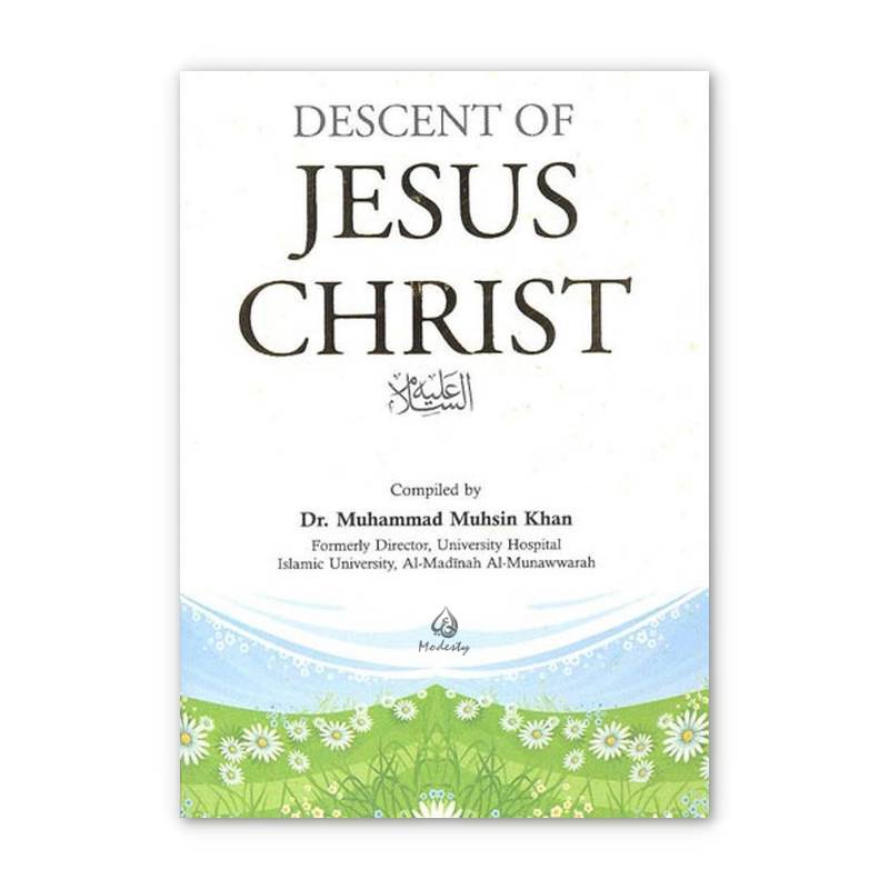Descent of Jesus Christ By Dr. Muhammad Muhsin Khan ( Pocket size )