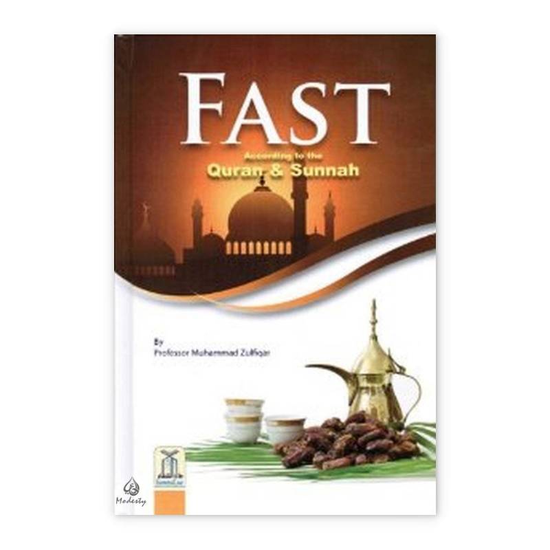 Fast According to Quran & Sunnah By Professor Muhammad Zulfiqar