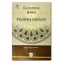 Golden Rays of Prophethood – A Concise Seerah for Every Muslim