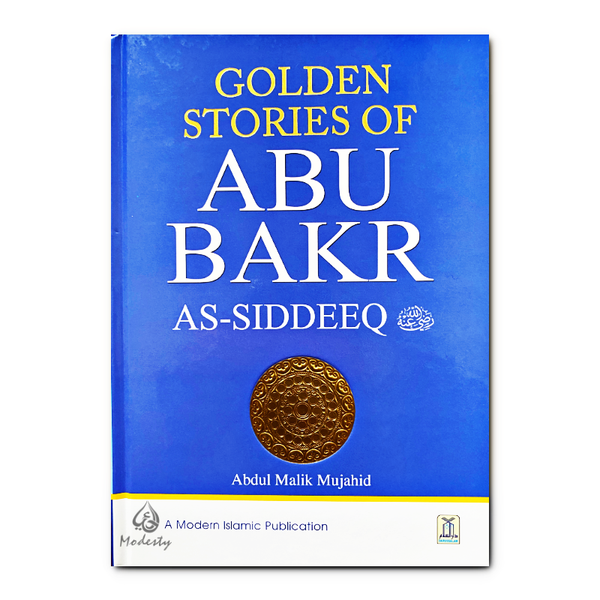 Golden Stories of Abu Bakr As-Siddeeq (RA)