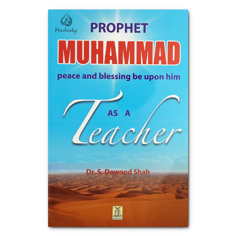 Prophet Muhammad as a Teacher – A Study of the Prophet’s Teaching Meth ...