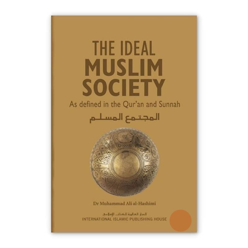 The Ideal Muslim Society