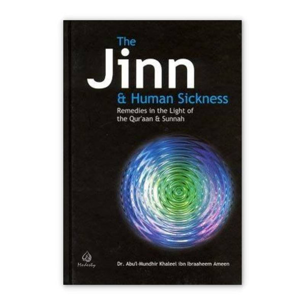 The Jinn And Human Sickness Remedies In The Light Of The Qur'aan And Sunnah