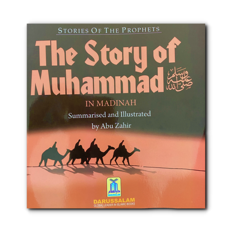 The Story of Muhammad in Madinah – Children’s Illustrated Islamic Stor ...