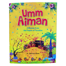 Umm Aiman: A Woman From The People of Paradise