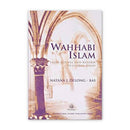 Wahhabi Islam From Revival and Reform to Global Jihad